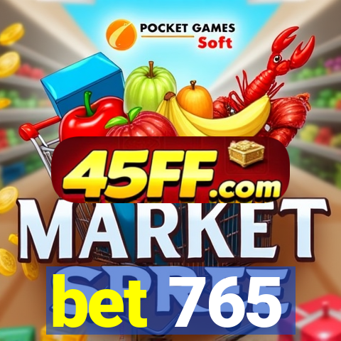 bet 765